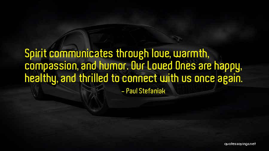 Happy Spirit Quotes By Paul Stefaniak Happy Spirit Quotes By Paul Stefaniak