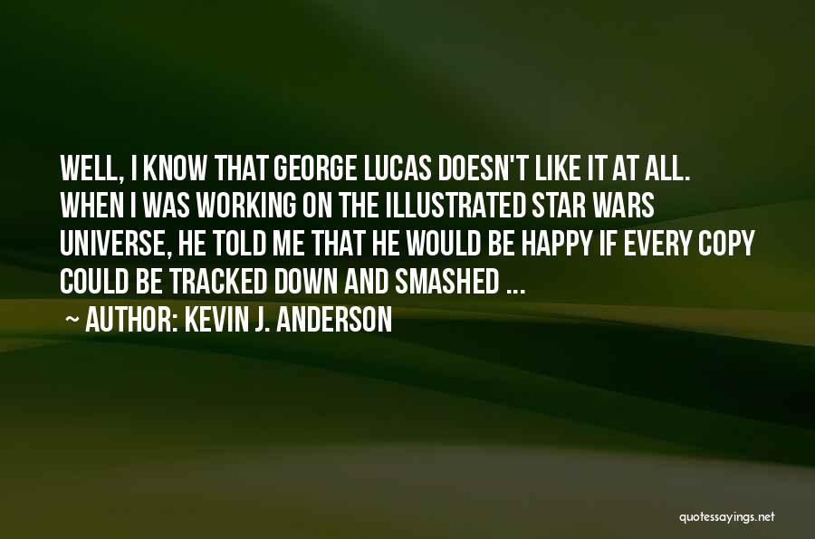 Happy Star Wars Quotes By Kevin J. Anderson