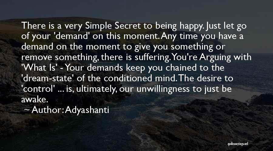 Happy State Mind Quotes By Adyashanti