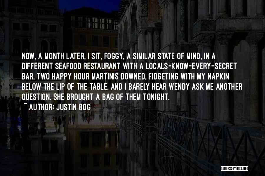 Happy State Of Mind Quotes By Justin Bog