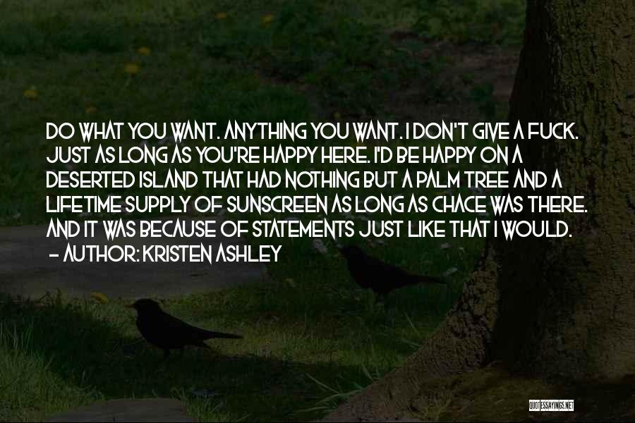 Happy Statements Quotes By Kristen Ashley