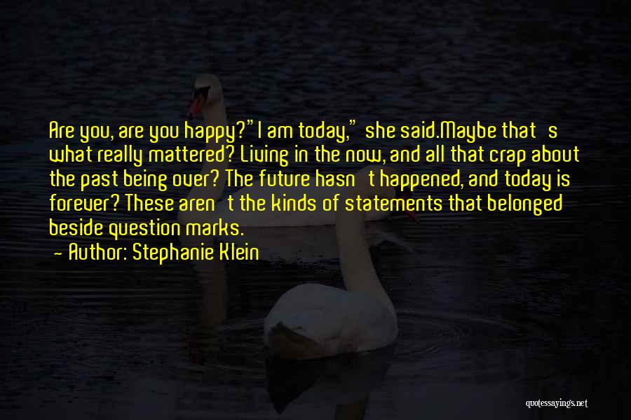 Happy Statements Quotes By Stephanie Klein