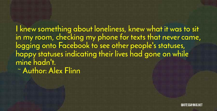 Happy Statuses Quotes By Alex Flinn