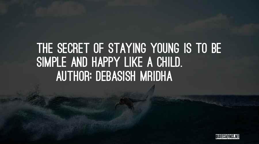 Happy Staying Quotes By Debasish Mridha