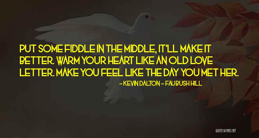 Happy Syfy Quotes By Kevin Dalton - Faubush Hill Happy Syfy Quotes By Kevin Dalton - Faubush Hill