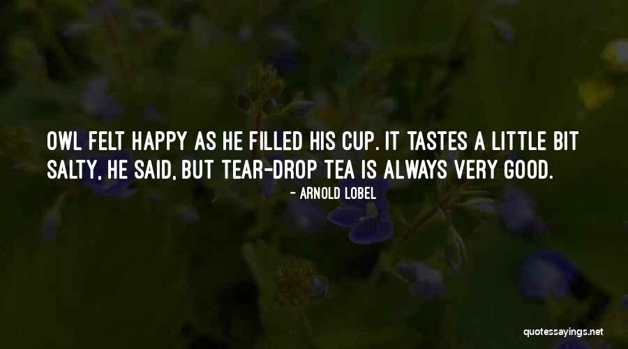 Happy Tear Quotes By Arnold Lobel Happy Tear Quotes By Arnold Lobel