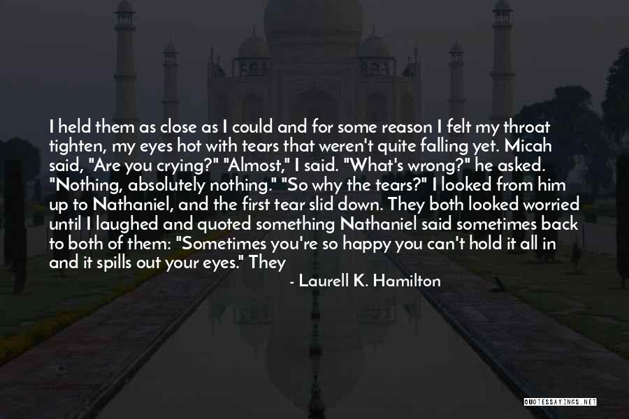 Happy Tear Quotes By Laurell K. Hamilton