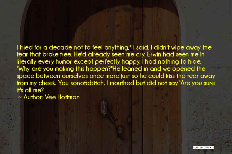 Happy Tear Quotes By Vee Hoffman