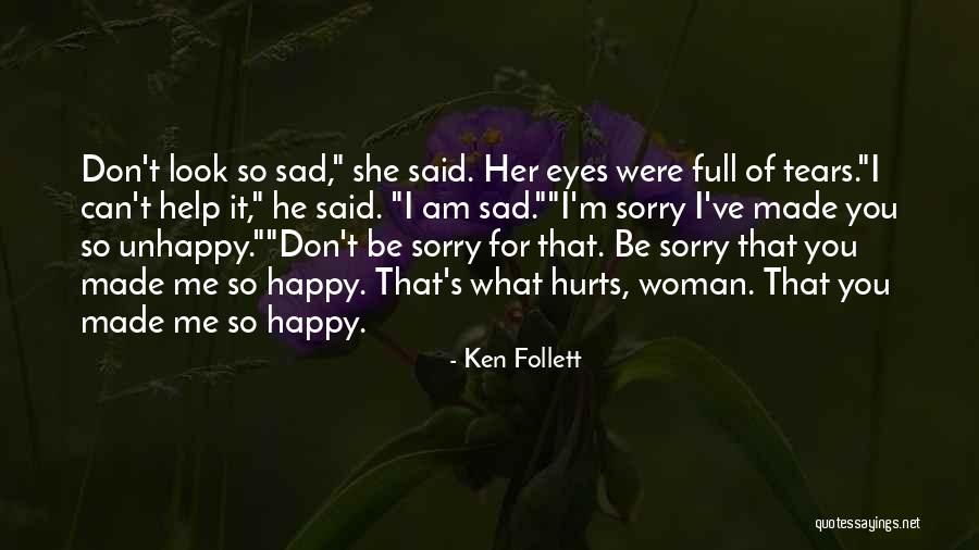 Happy Tears Quotes By Ken Follett Happy Tears Quotes By Ken Follett