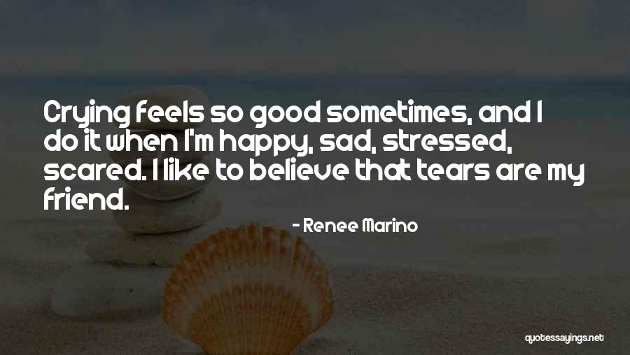 Happy Tears Quotes By Renee Marino Happy Tears Quotes By Renee Marino