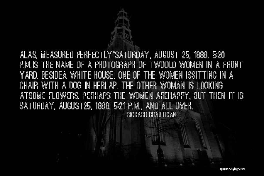 Happy The Dog Quotes By Richard Brautigan Happy The Dog Quotes By Richard Brautigan