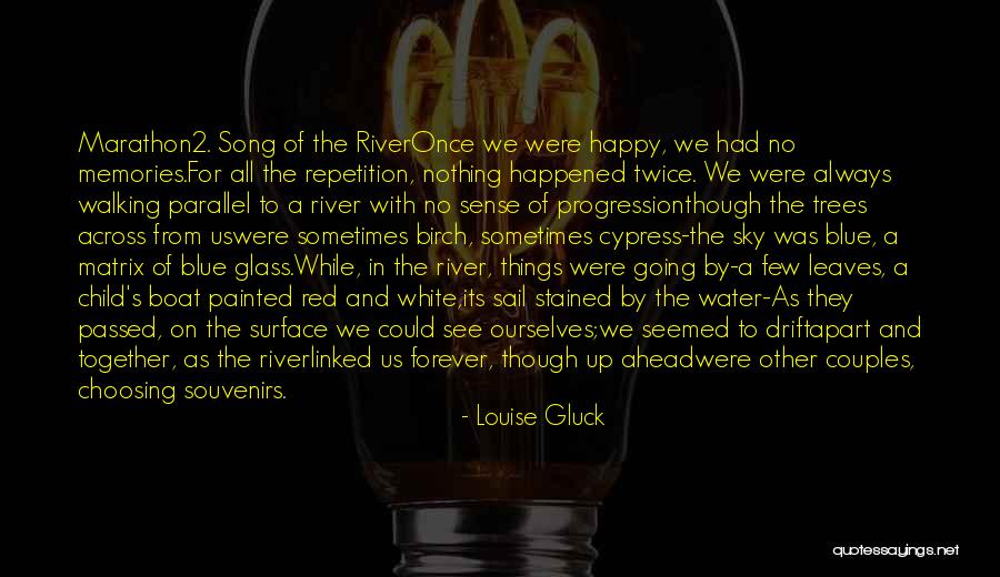 Happy The Glass Quotes By Louise Gluck Happy The Glass Quotes By Louise Gluck