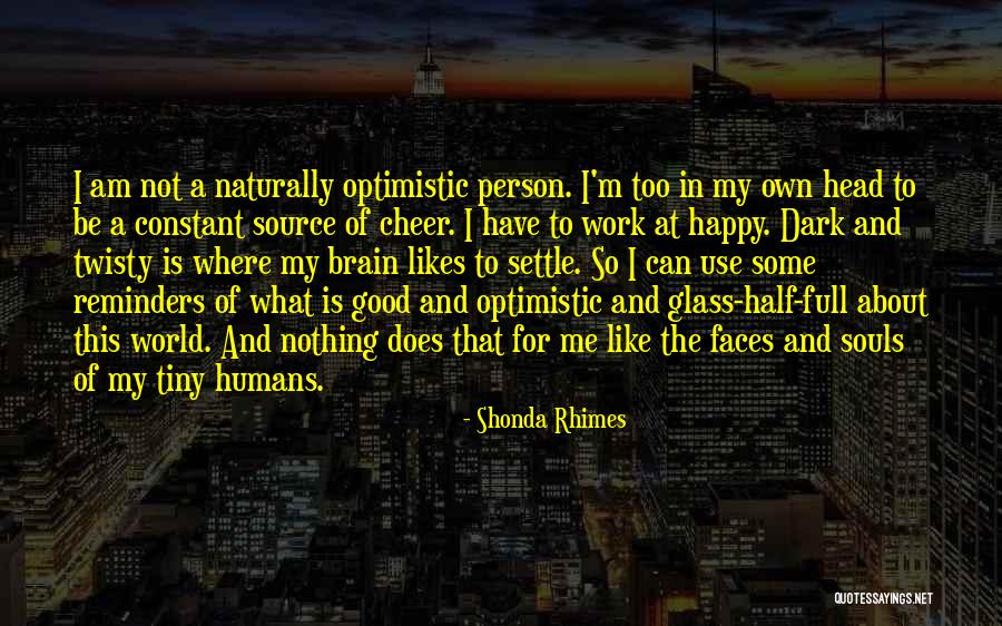 Happy The Glass Quotes By Shonda Rhimes Happy The Glass Quotes By Shonda Rhimes