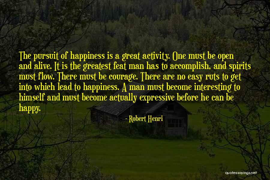 Happy The Man Quotes By Robert Henri Happy The Man Quotes By Robert Henri