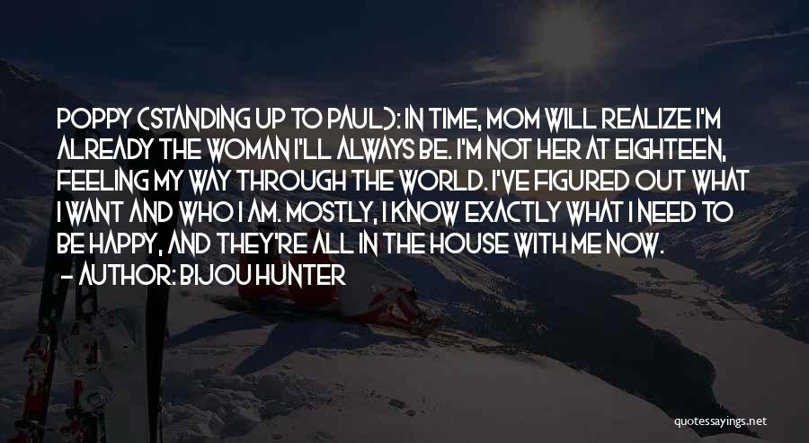 Happy The Way I Am Quotes By Bijou Hunter