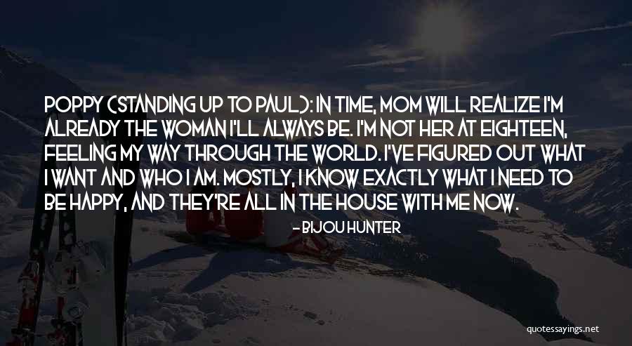 Happy The Way I Am Quotes By Bijou Hunter Happy The Way I Am Quotes By Bijou Hunter
