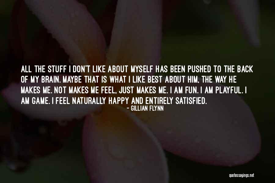 Happy The Way I Am Quotes By Gillian Flynn