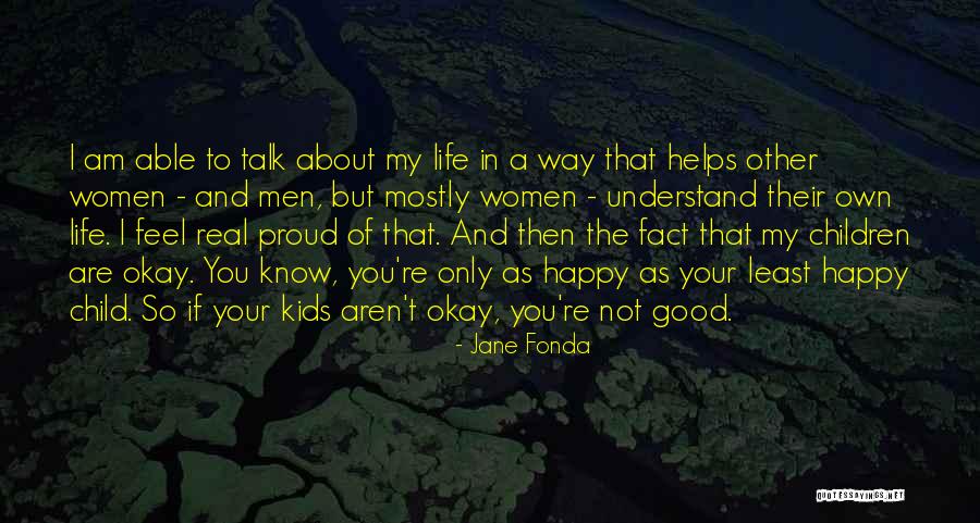 Happy The Way I Am Quotes By Jane Fonda Happy The Way I Am Quotes By Jane Fonda