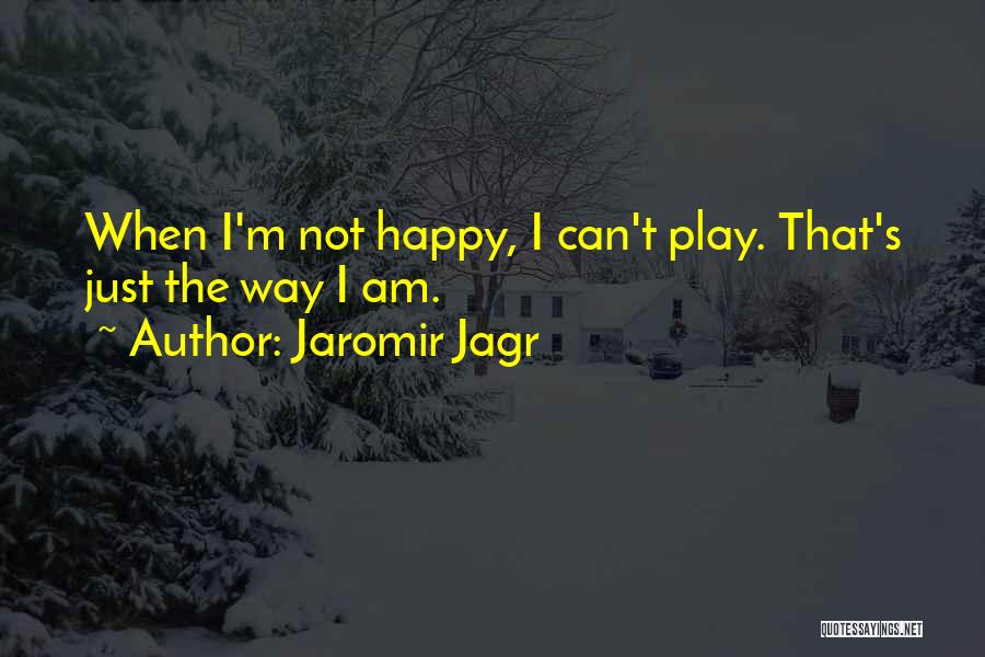 Happy The Way I Am Quotes By Jaromir Jagr