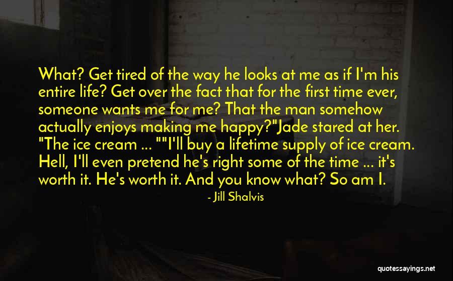 Happy The Way I Am Quotes By Jill Shalvis Happy The Way I Am Quotes By Jill Shalvis