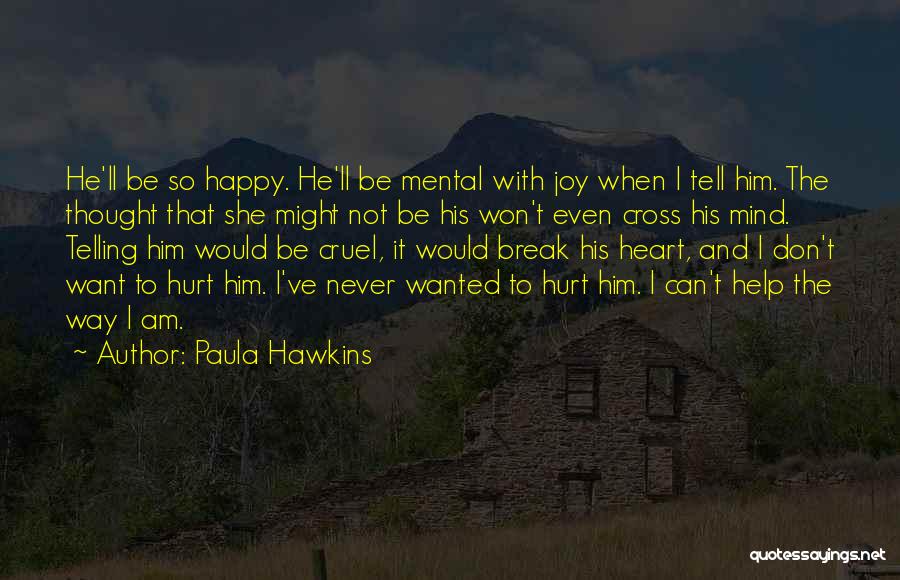 Happy The Way I Am Quotes By Paula Hawkins