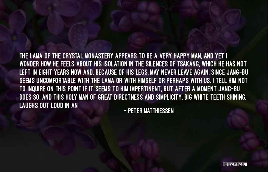 Happy The Way I Am Quotes By Peter Matthiessen