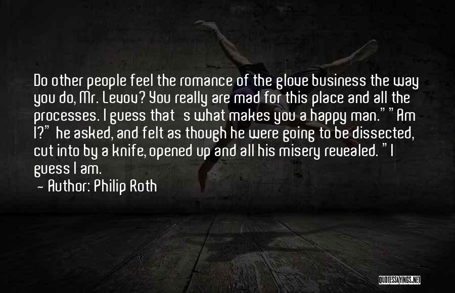 Happy The Way I Am Quotes By Philip Roth