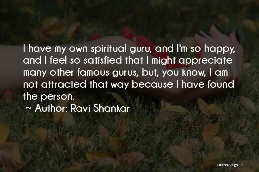 Happy The Way I Am Quotes By Ravi Shankar