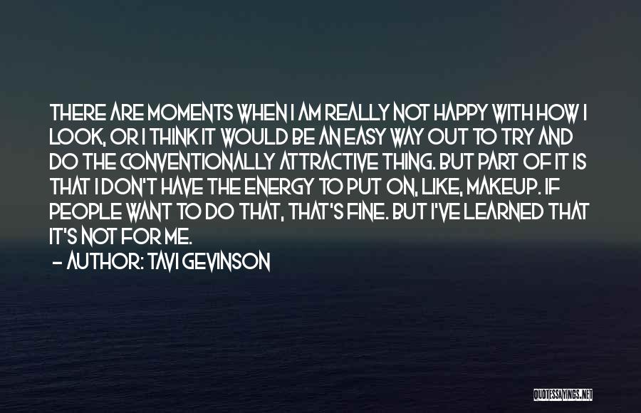 Happy The Way I Am Quotes By Tavi Gevinson