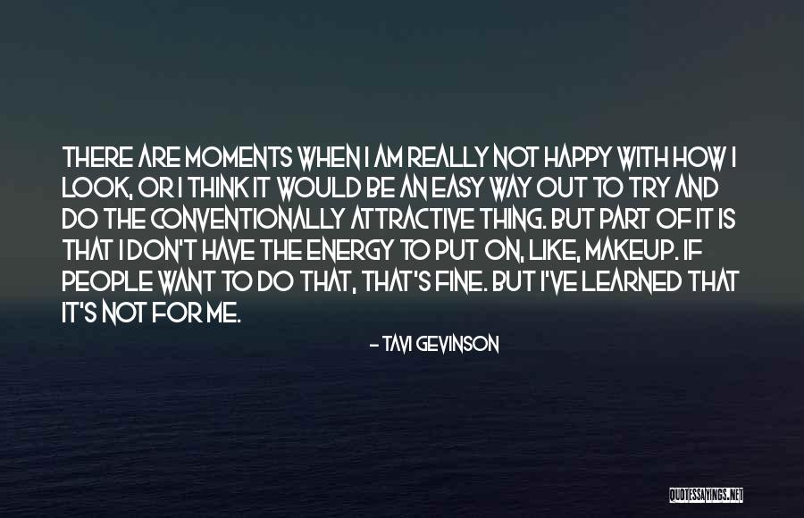 Happy The Way I Am Quotes By Tavi Gevinson Happy The Way I Am Quotes By Tavi Gevinson