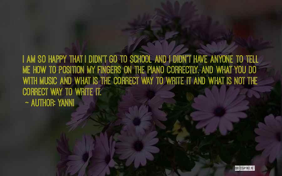 Happy The Way I Am Quotes By Yanni