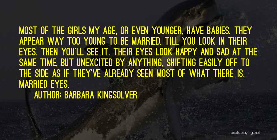 Happy Then Sad Quotes By Barbara Kingsolver