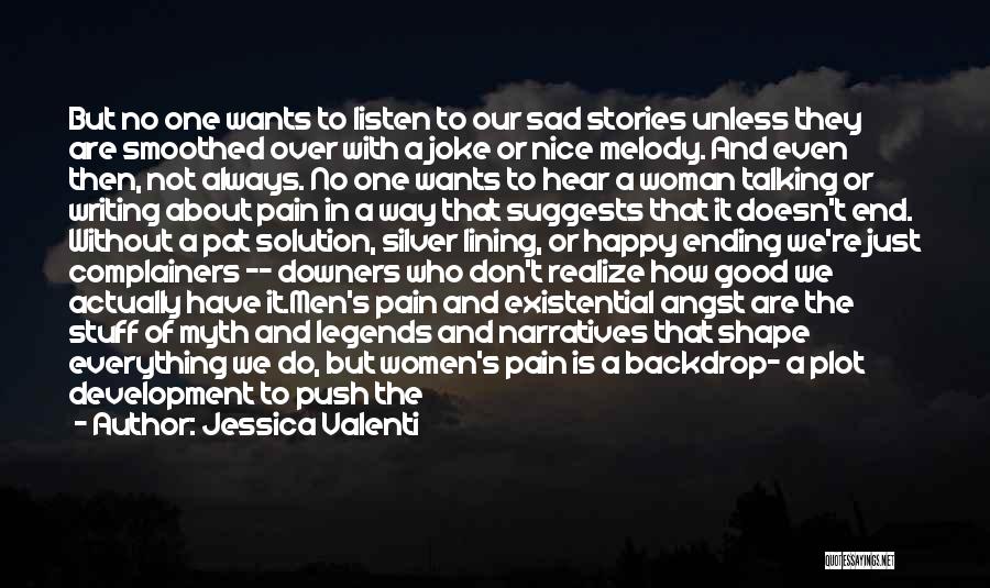 Happy Then Sad Quotes By Jessica Valenti