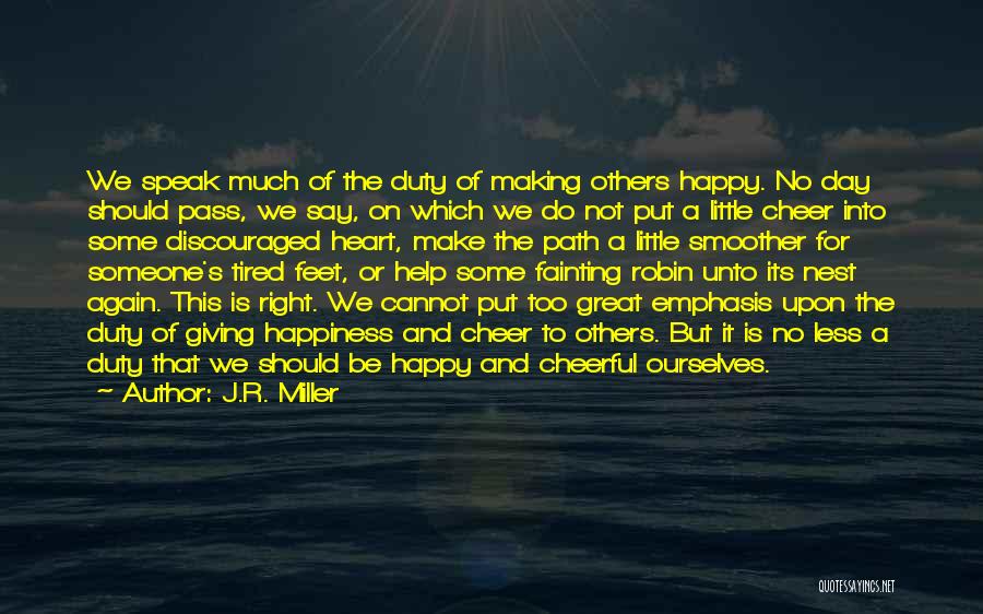 Happy This Day Quotes By J.R. Miller