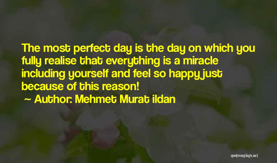 Happy This Day Quotes By Mehmet Murat Ildan