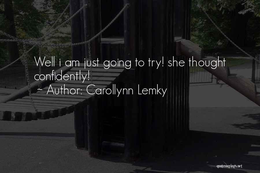 Happy Thought Quotes By Carollynn Lemky