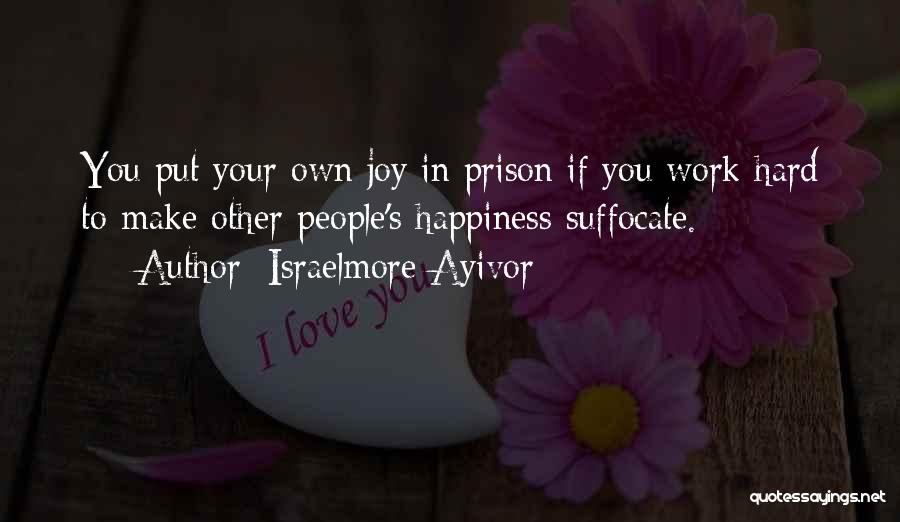 Happy Thought Quotes By Israelmore Ayivor