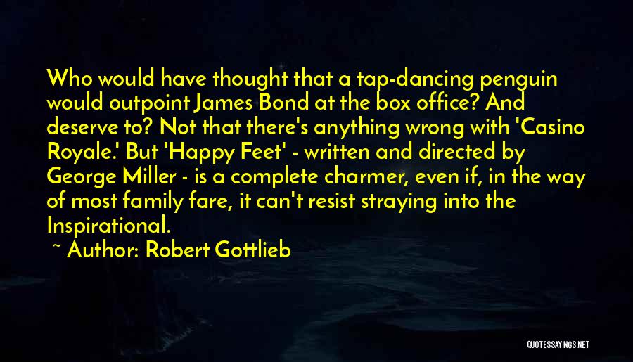 Happy Thought Quotes By Robert Gottlieb