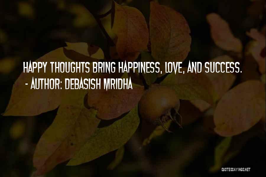 Happy Thoughts Love Quotes By Debasish Mridha