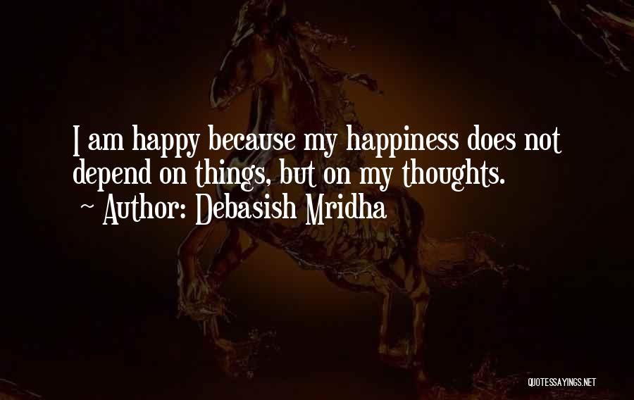 Happy Thoughts Love Quotes By Debasish Mridha