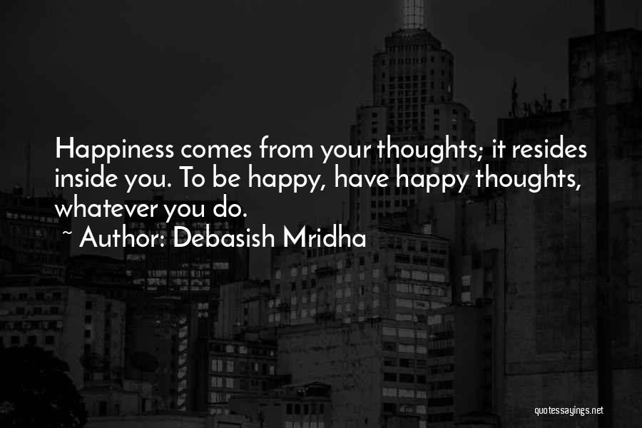 Happy Thoughts Love Quotes By Debasish Mridha