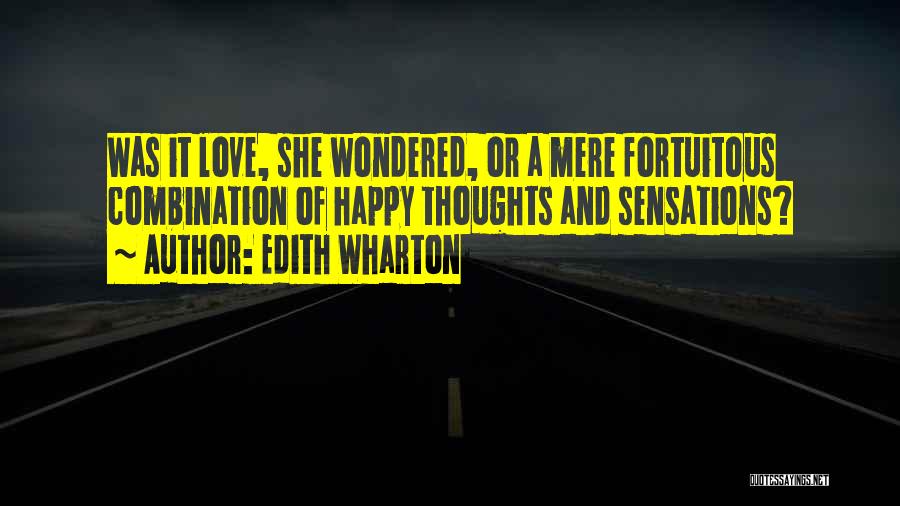 Happy Thoughts Love Quotes By Edith Wharton