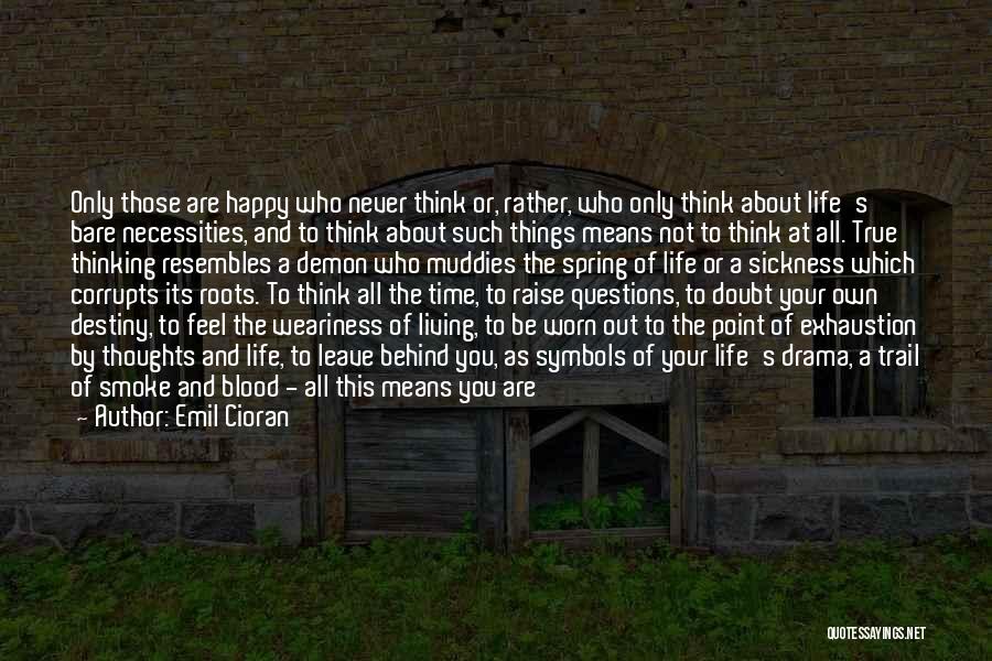 Happy Thoughts Or Quotes By Emil Cioran