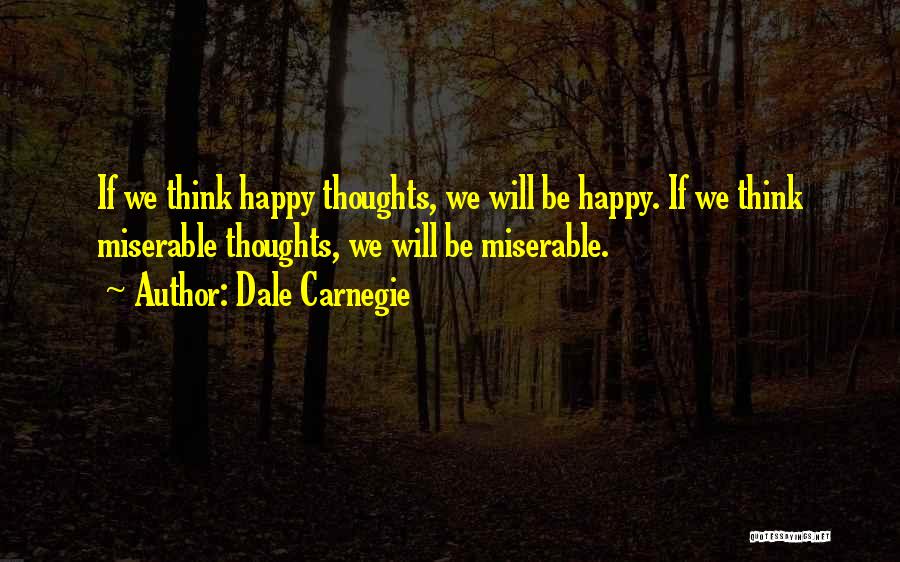 Happy Thoughts Quotes By Dale Carnegie