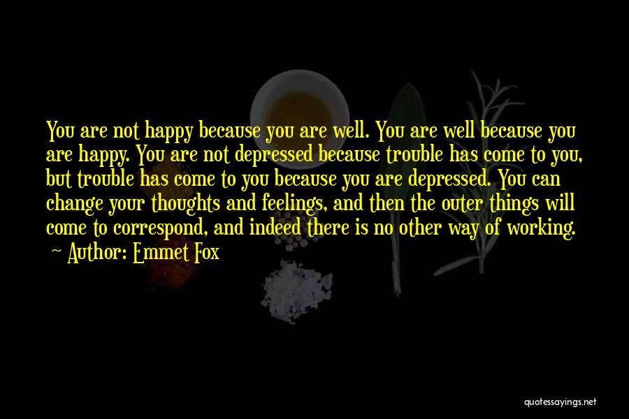 Happy Thoughts Quotes By Emmet Fox