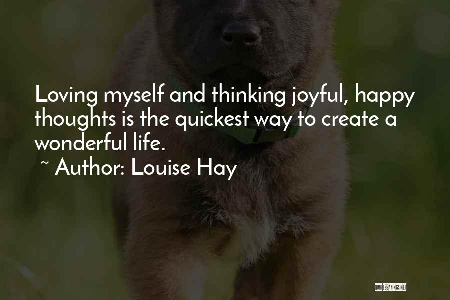 Happy Thoughts Quotes By Louise Hay