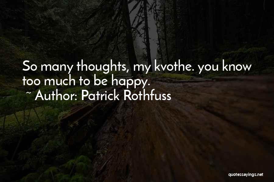 Happy Thoughts Quotes By Patrick Rothfuss