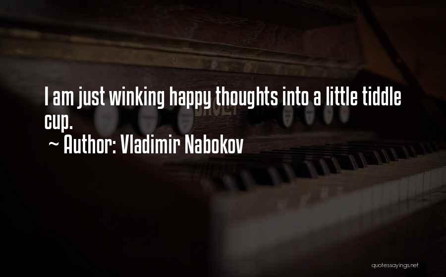 Happy Thoughts Quotes By Vladimir Nabokov