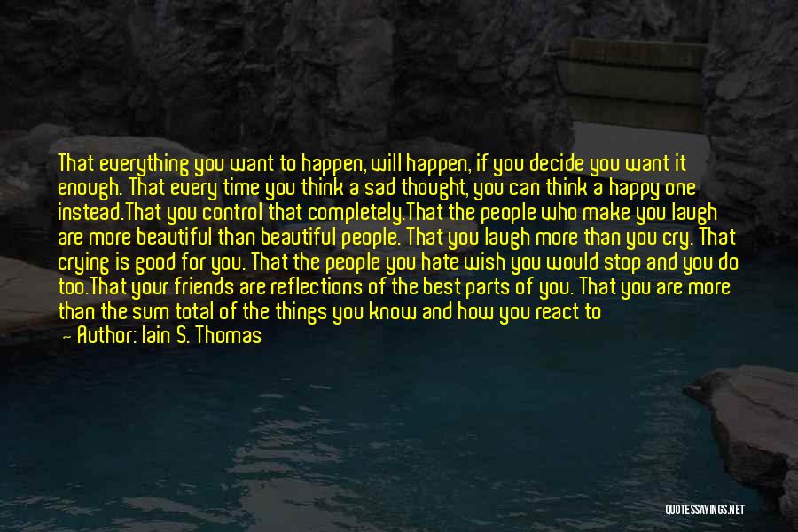 Happy Time With Friends Quotes By Iain S. Thomas
