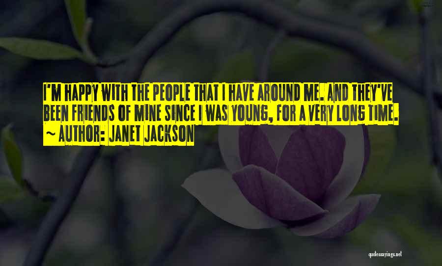 Happy Time With Friends Quotes By Janet Jackson